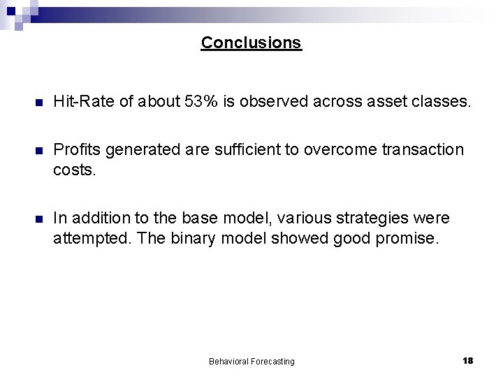 Conclusions n Hit-Rate of about 53% is observed across asset classes. n Profits generated