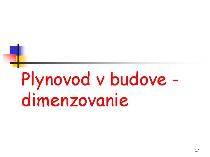 Plynovod v budove dimenzovanie 17 