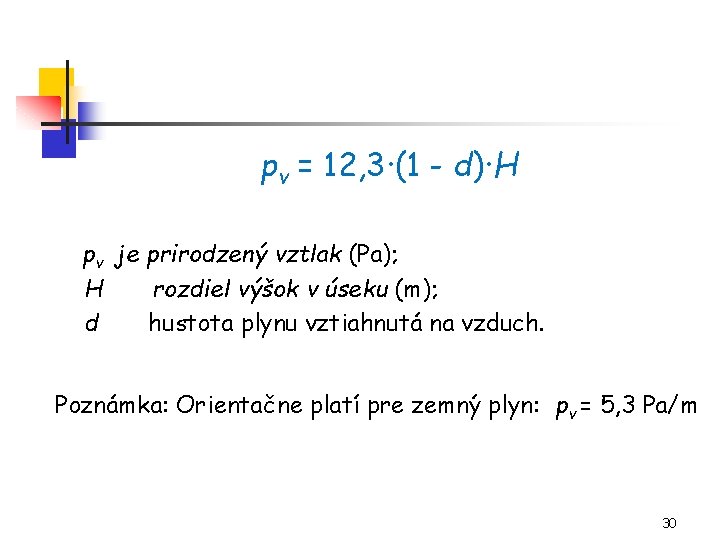 pv = 12, 3∙(1 - d)∙H pv je prirodzený vztlak (Pa); H rozdiel výšok