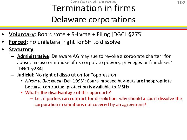 © Amitai Aviram. All rights reserved. Termination in firms 102 Delaware corporations • Voluntary: