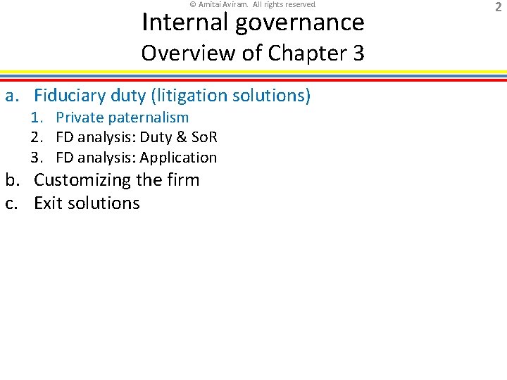 © Amitai Aviram. All rights reserved. Internal governance Overview of Chapter 3 a. Fiduciary