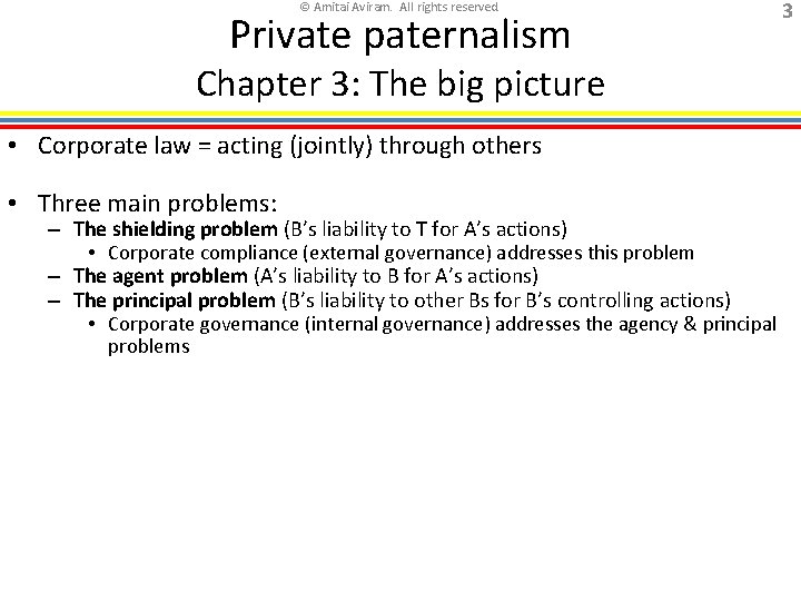 © Amitai Aviram. All rights reserved. Private paternalism Chapter 3: The big picture •