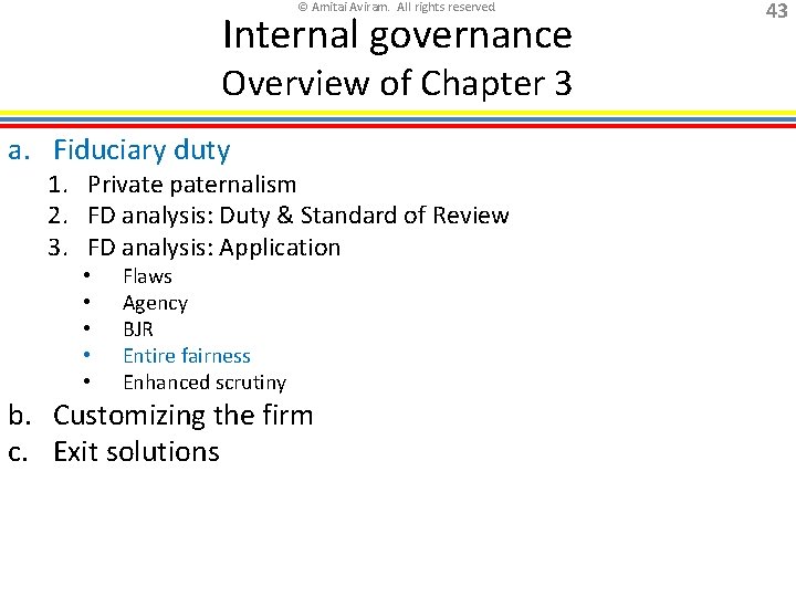 © Amitai Aviram. All rights reserved. Internal governance Overview of Chapter 3 a. Fiduciary