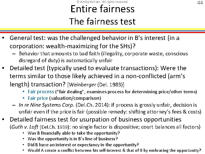 © Amitai Aviram. All rights reserved. Entire fairness 44 The fairness test • General