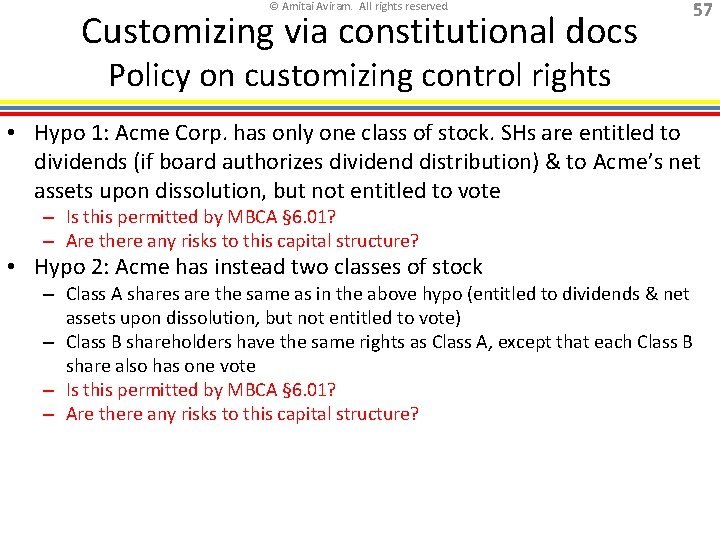 © Amitai Aviram. All rights reserved. Customizing via constitutional docs 57 Policy on customizing