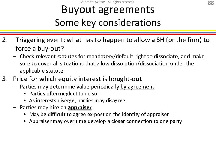 © Amitai Aviram. All rights reserved. Buyout agreements 88 Some key considerations 2. Triggering