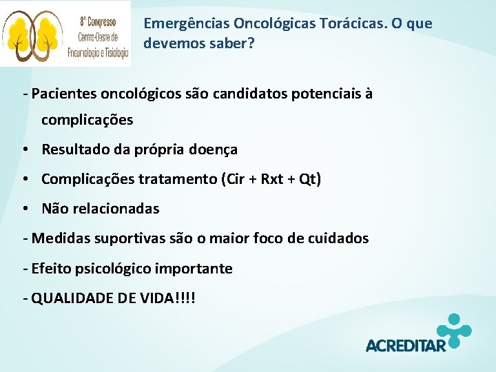 Emergências Oncológicas Torácicas. O que devemos saber? - Pacientes oncológicos são candidatos potenciais à