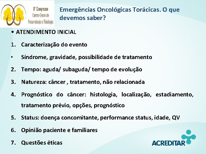 Emergências Oncológicas Torácicas. O que devemos saber? • ATENDIMENTO INICIAL 1. Caracterização do evento