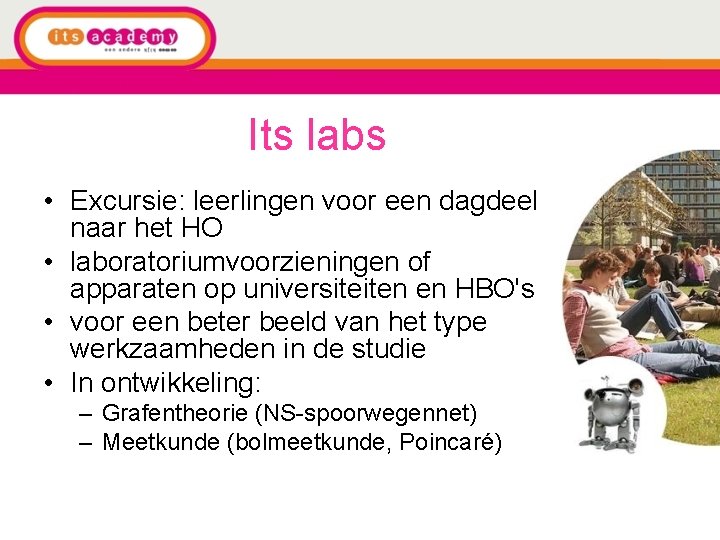 Its labs • Excursie: leerlingen voor een dagdeel naar het HO • laboratoriumvoorzieningen of