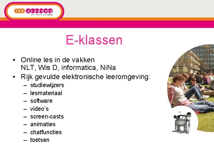 E-klassen • Online les in de vakken NLT, Wis D, informatica, Ni. Na •