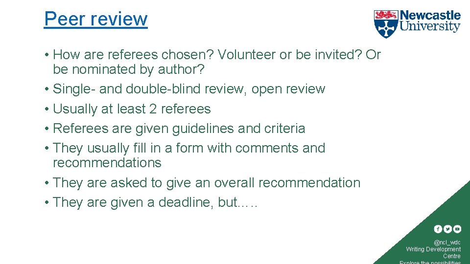 Peer review • How are referees chosen? Volunteer or be invited? Or be nominated