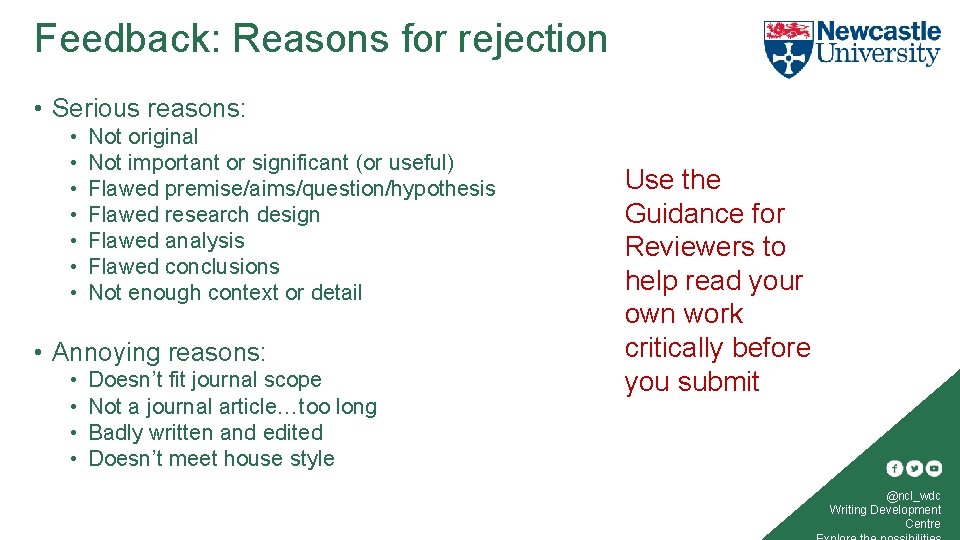 Feedback: Reasons for rejection • Serious reasons: • • Not original Not important or