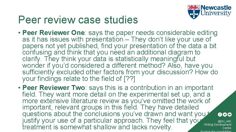 Peer review case studies • Peer Reviewer One: says the paper needs considerable editing