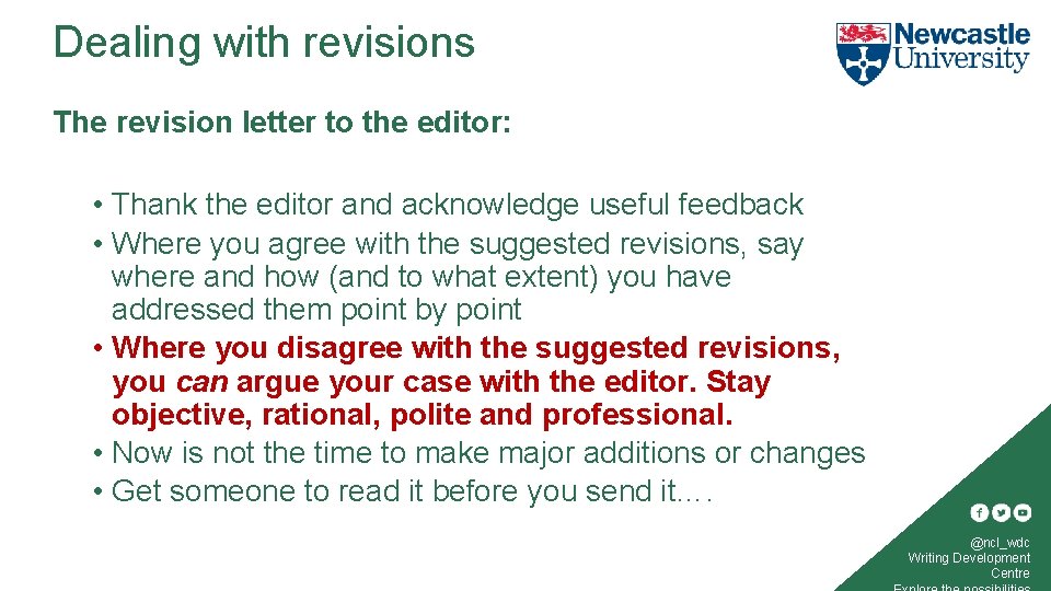 Dealing with revisions The revision letter to the editor: • Thank the editor and