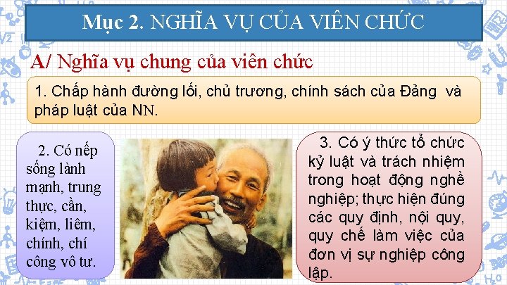 Mục 2. NGHĨA VỤ CỦA VIÊN CHỨC A/ Nghĩa vụ chung của viên chức