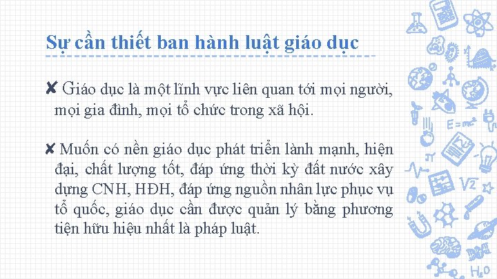 Sự cần thiết ban hành luật giáo dục ✘Giáo dục là một lĩnh vực