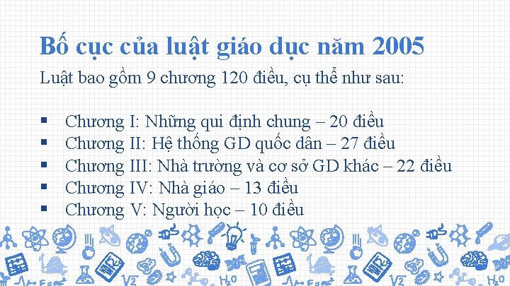 Bố cục của luật giáo dục năm 2005 Luật bao gồm 9 chương 120