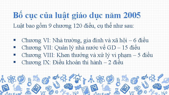 Bố cục của luật giáo dục năm 2005 Luật bao gồm 9 chương 120