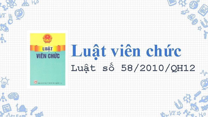 Luật viên chức Luật số 58/2010/QH 12 