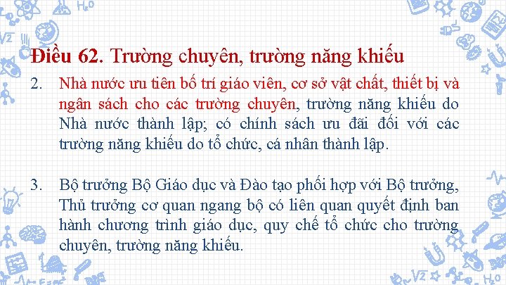 Điều 62. Trường chuyên, trường năng khiếu 2. Nhà nước ưu tiên bố trí