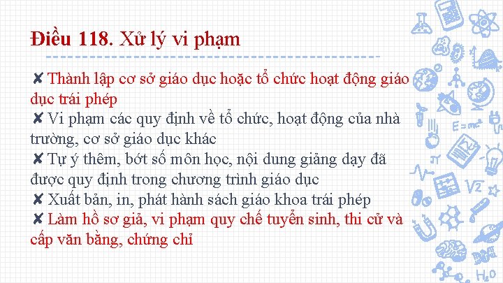 Điều 118. Xử lý vi phạm ✘Thành lập cơ sở giáo dục hoặc tổ