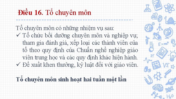 Điều 16. Tổ chuyên môn có những nhiệm vụ sau: ü Tổ chức bồi