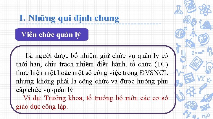 I. Những qui định chung Viên chức quản lý Là người được bổ nhiệm