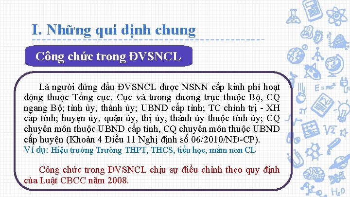 I. Những qui định chung Công chức trong ĐVSNCL Là người đứng đầu ĐVSNCL