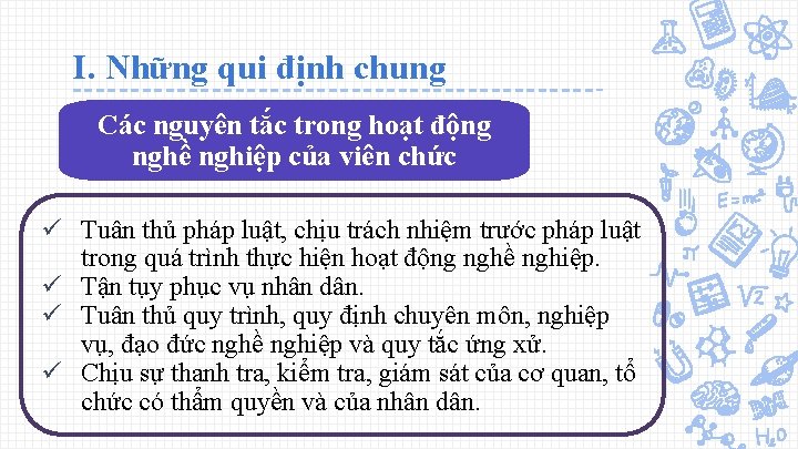 I. Những qui định chung Các nguyên tắc trong hoạt động nghề nghiệp của