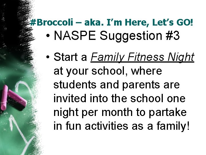 #Broccoli – aka. I’m Here, Let’s GO! • NASPE Suggestion #3 • Start a