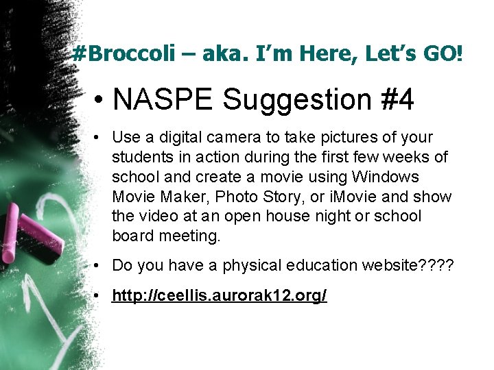 #Broccoli – aka. I’m Here, Let’s GO! • NASPE Suggestion #4 • Use a