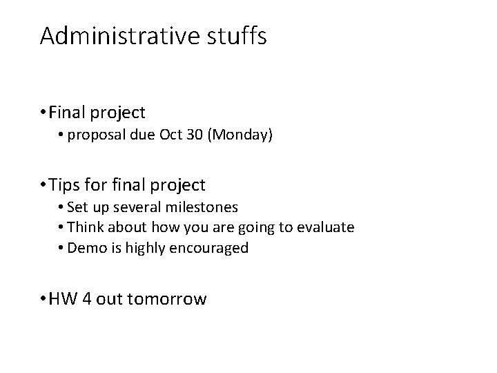 Administrative stuffs • Final project • proposal due Oct 30 (Monday) • Tips for
