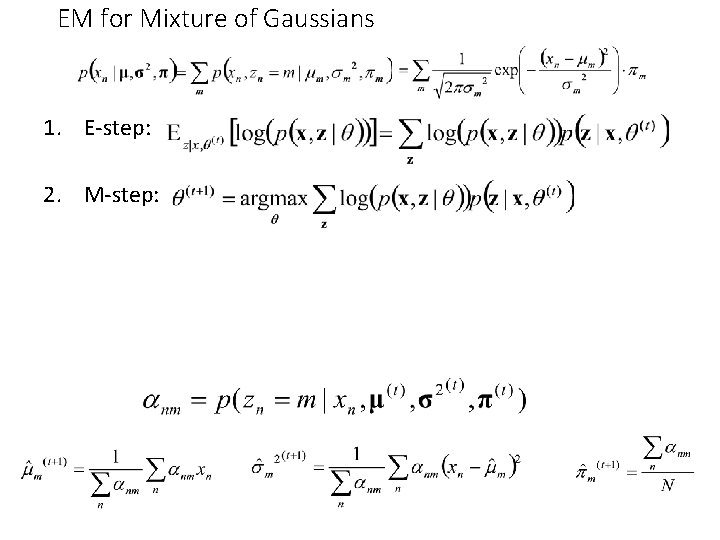 EM for Mixture of Gaussians 1. E-step: 2. M-step: 