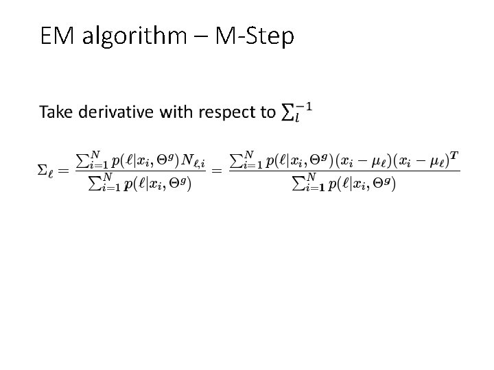 EM algorithm – M-Step • 