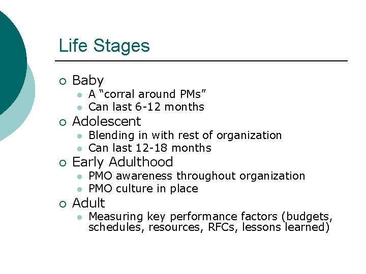 Life Stages ¡ Baby l l ¡ Adolescent l l ¡ Blending in with