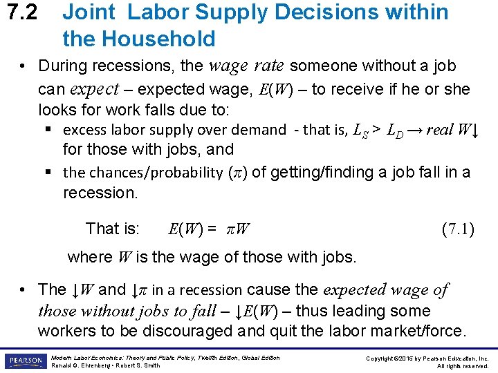 7. 2 Joint Labor Supply Decisions within the Household • During recessions, the wage