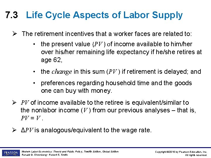 7. 3 Life Cycle Aspects of Labor Supply Ø The retirement incentives that a