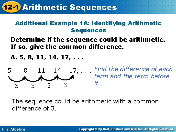 12 -1 Arithmetic Sequences Additional Example 1 A: Identifying Arithmetic Sequences Determine if the 12 -1 Arithmetic Sequences Additional Example 1 A: Identifying Arithmetic Sequences Determine if the