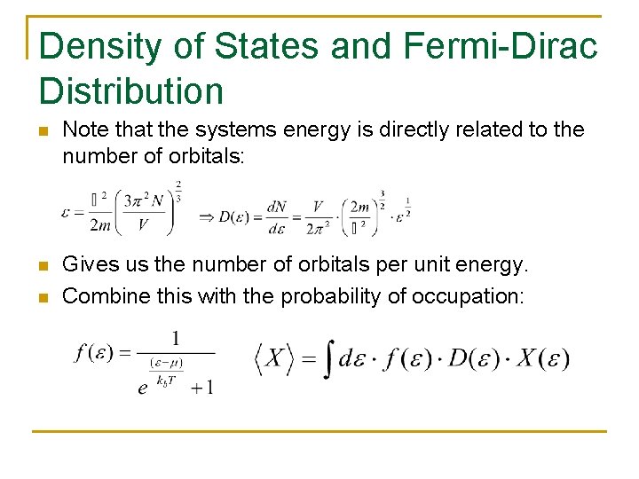 Density of States and Fermi-Dirac Distribution n Note that the systems energy is directly