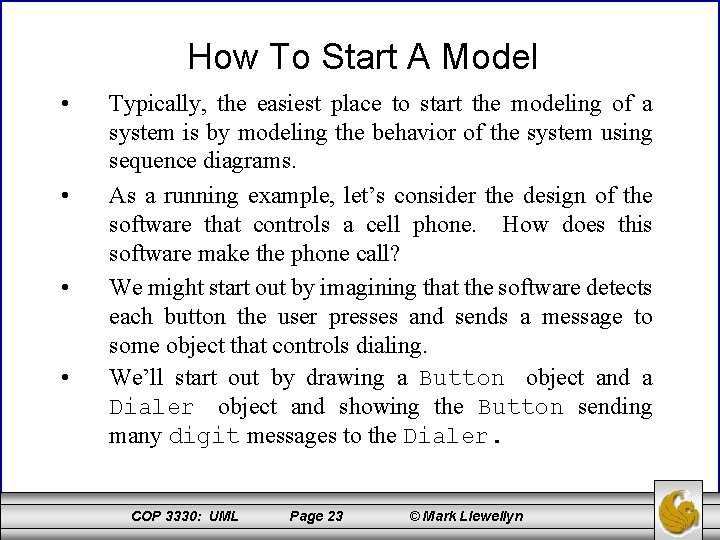 How To Start A Model • • Typically, the easiest place to start the