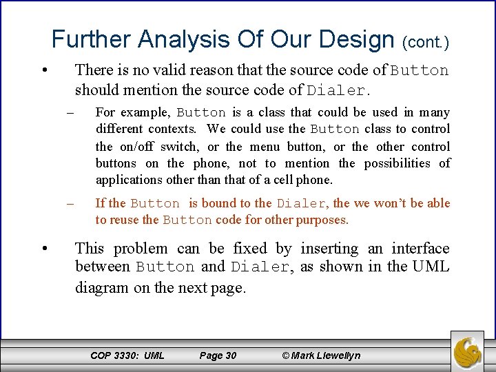 Further Analysis Of Our Design (cont. ) • • There is no valid reason
