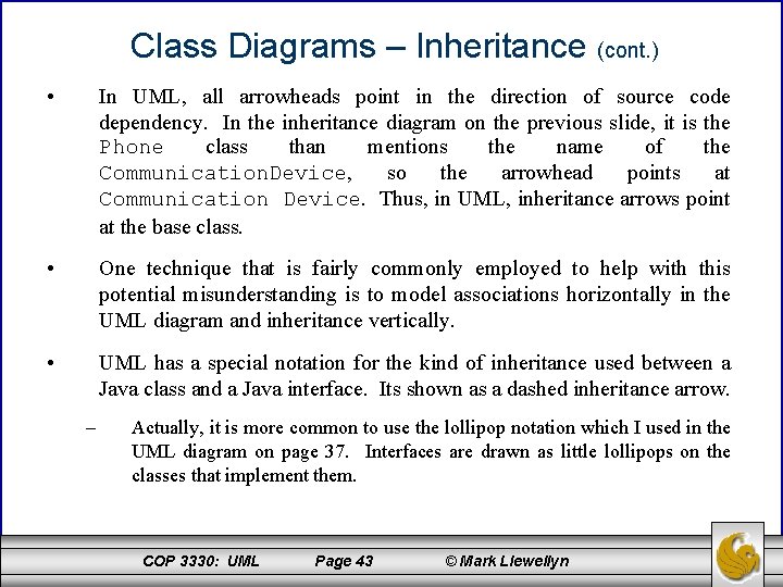 Class Diagrams – Inheritance (cont. ) • In UML, all arrowheads point in the