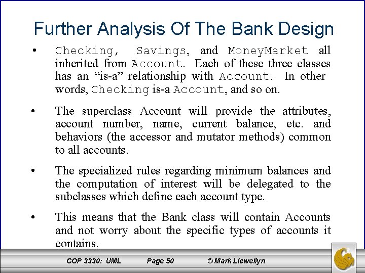 Further Analysis Of The Bank Design • Checking, Savings, and Money. Market all inherited