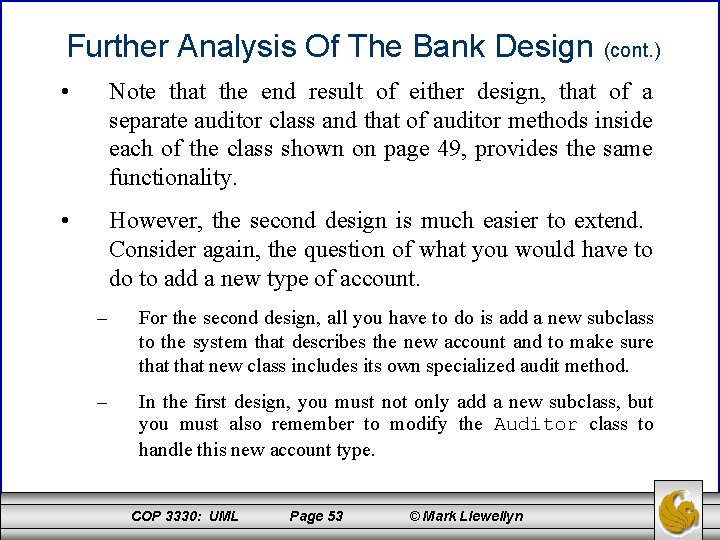 Further Analysis Of The Bank Design (cont. ) • Note that the end result