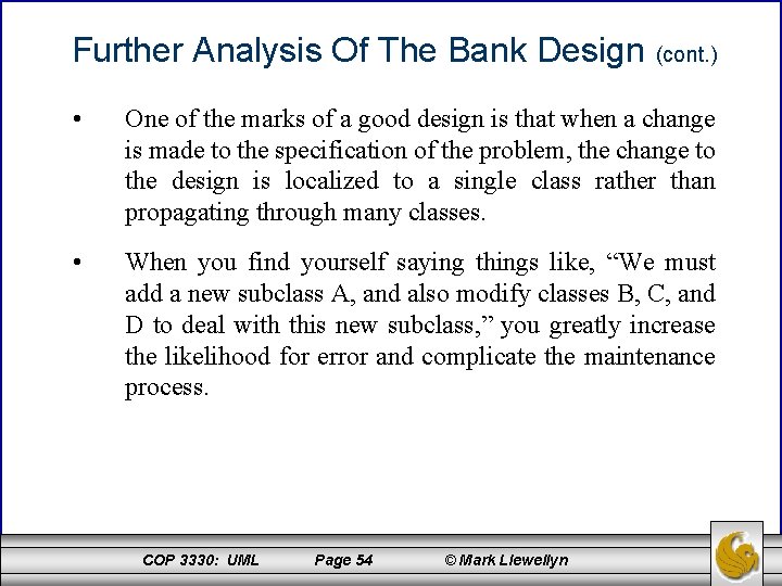 Further Analysis Of The Bank Design (cont. ) • One of the marks of