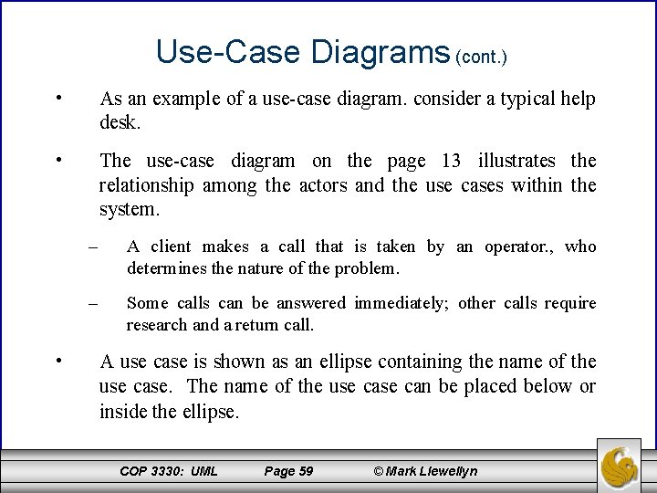 Use-Case Diagrams (cont. ) • As an example of a use-case diagram. consider a