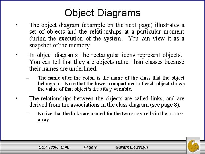 Object Diagrams • The object diagram (example on the next page) illustrates a set