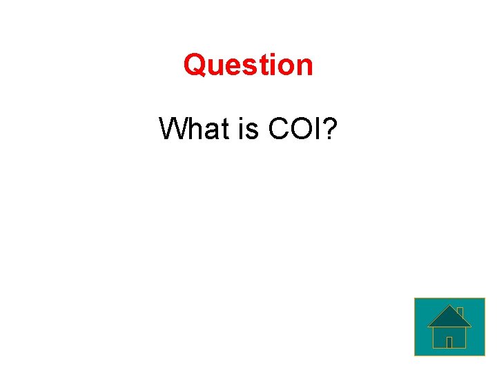 Question What is COI? 