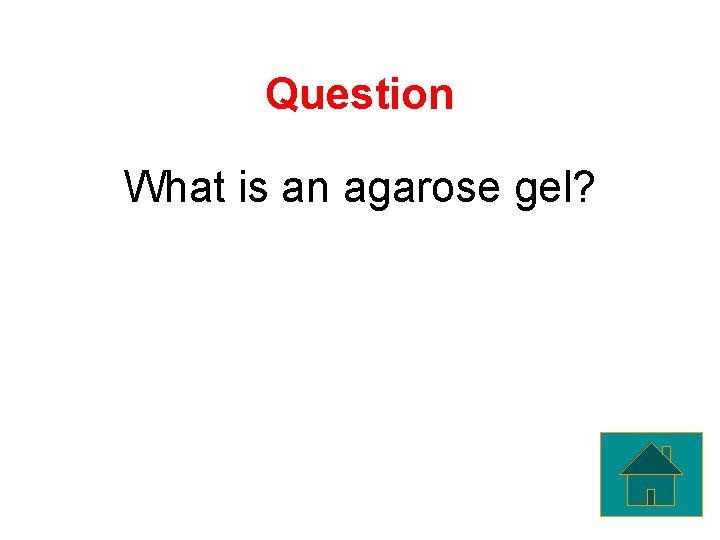 Question What is an agarose gel? 