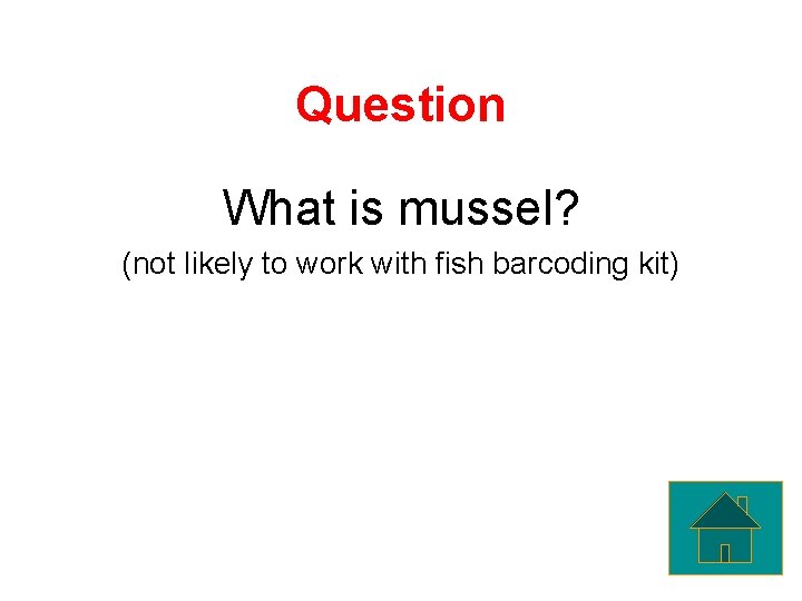 Question What is mussel? (not likely to work with fish barcoding kit) 